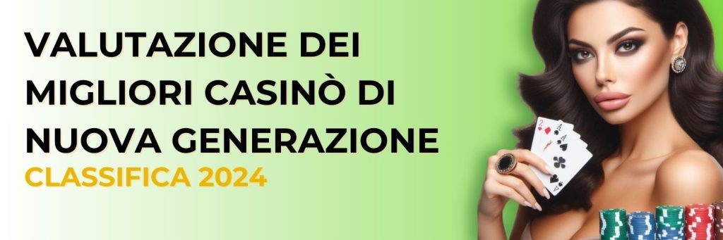 Valutazione dei migliori casinò di nuova generazione classifica 2024